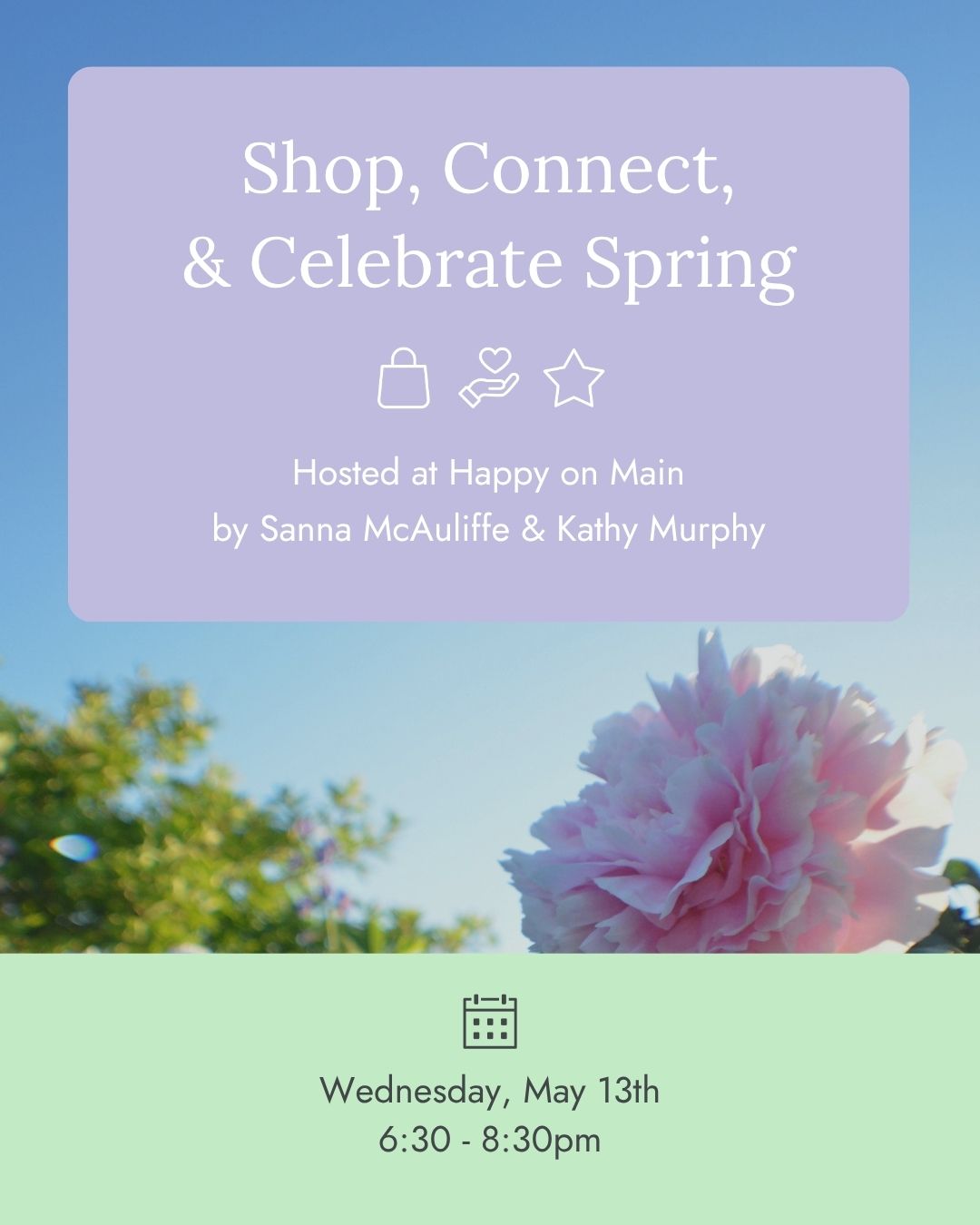 Shop Connect and Celebrate Spring! May 13th, 6:30-8:30pm-Happy on Main-Happy on Main